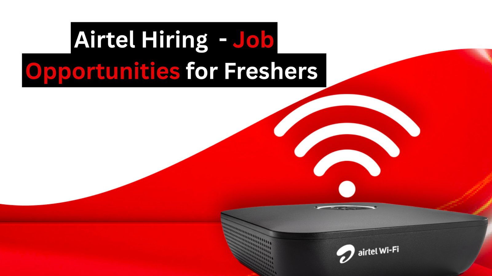 Airtel Hiring 2026 - Mega Opportunities for Freshers