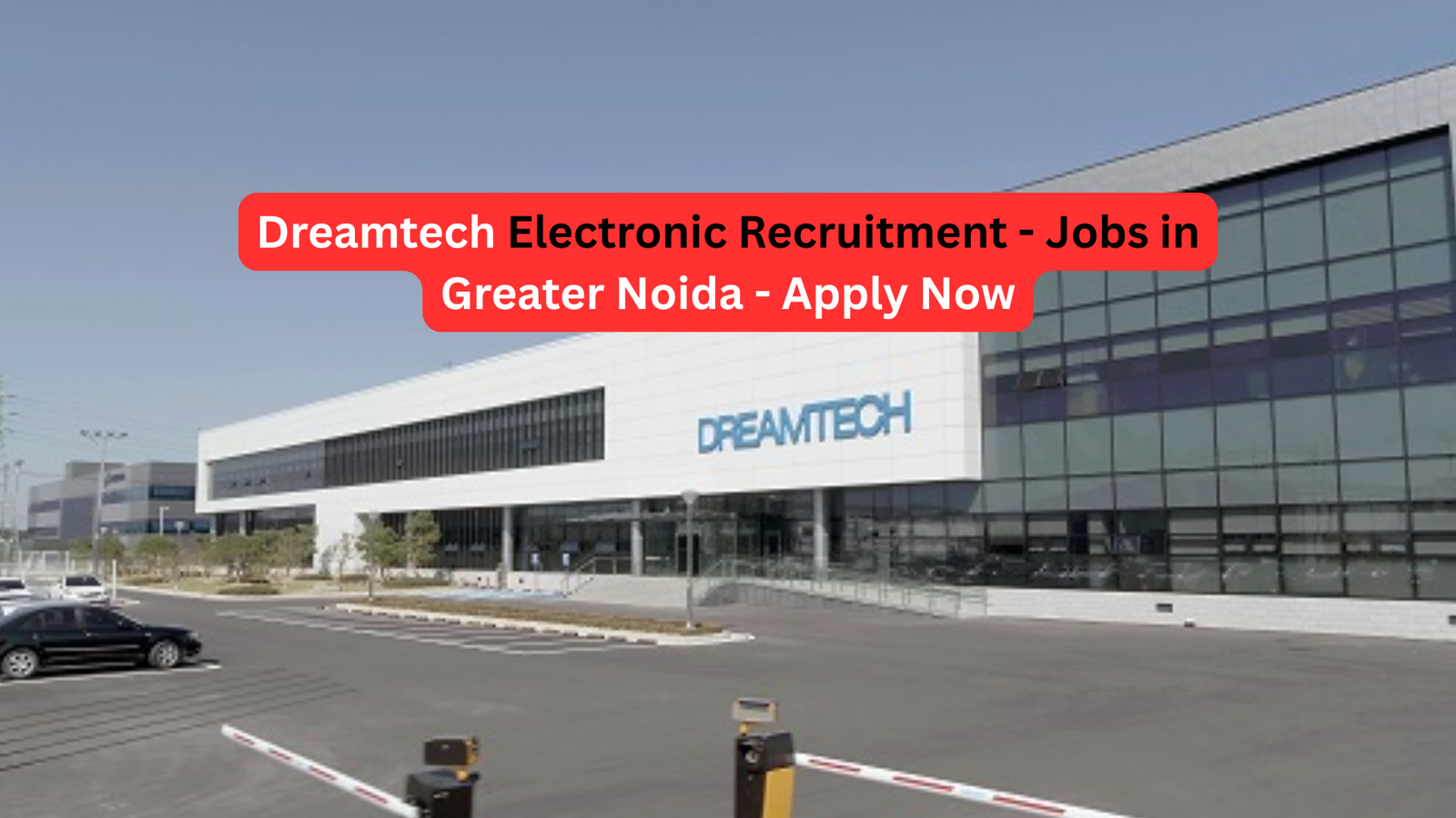 Dreamtech Electronic Recruitment 2026 - Jobs in Greater Noida