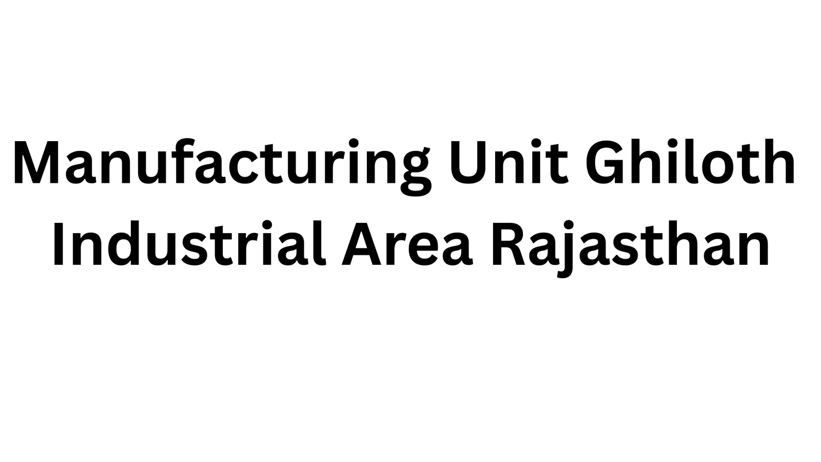 Industrial Operator and Manufacturing Associate Ghiloth Rajasthan