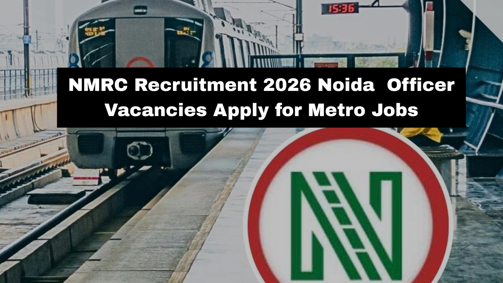 NMRC Recruitment 2026 Noida  Officer Vacancies Apply for Metro Jobs