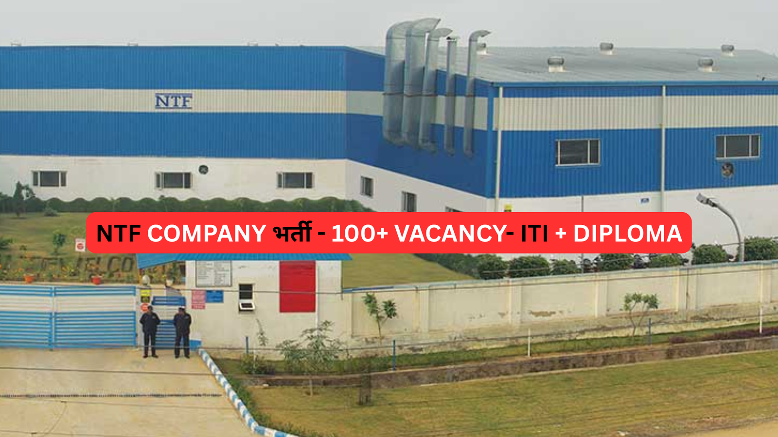 NTF Company Recruitment 2026 - ITI and Diploma Freshers Hiring