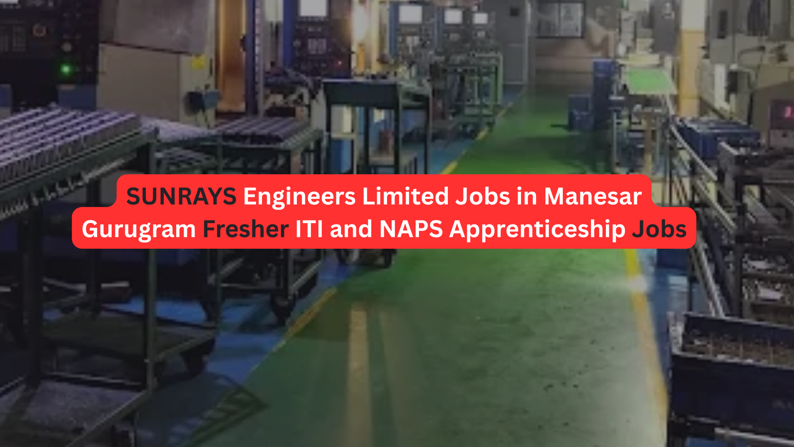 SUNRAYS Engineers Limited Jobs in Manesar Gurugram Fresher ITI  Jobs