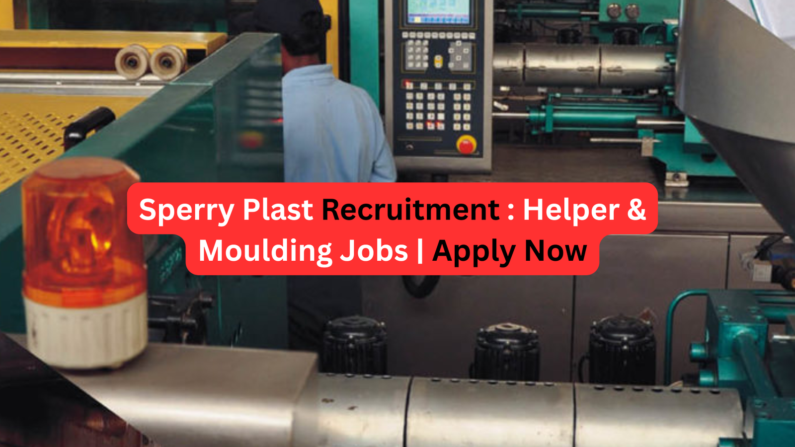 Sperry Plast Recruitment 2026 - Helper and Moulding Jobs - Apply Now