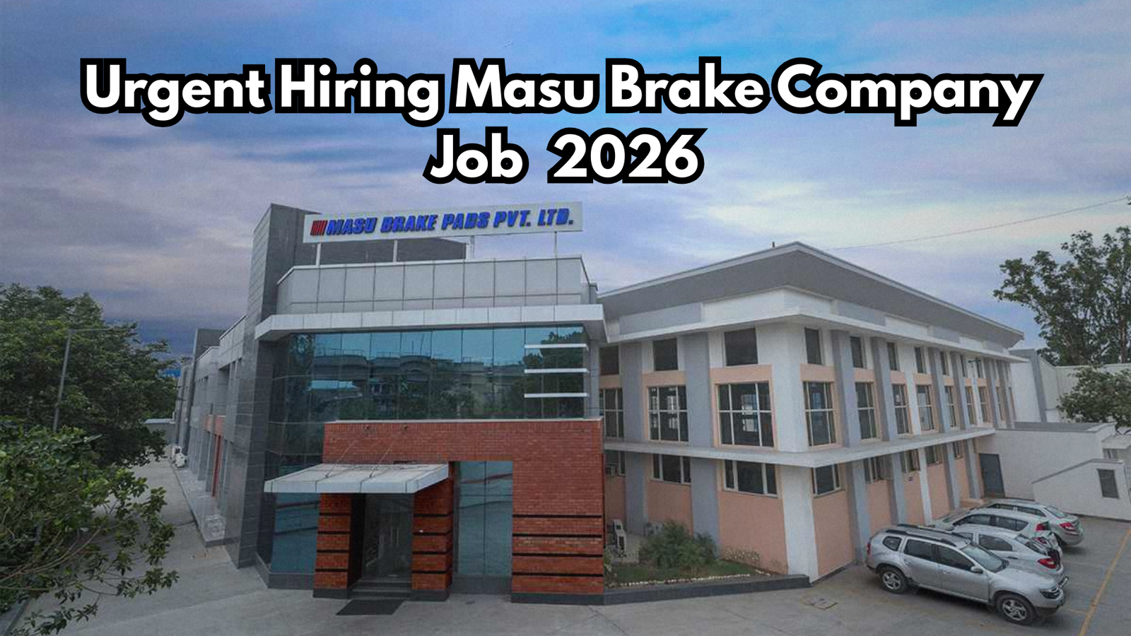 Urgent Hiring Masu Brake Company Job Bahadurgarh 2026