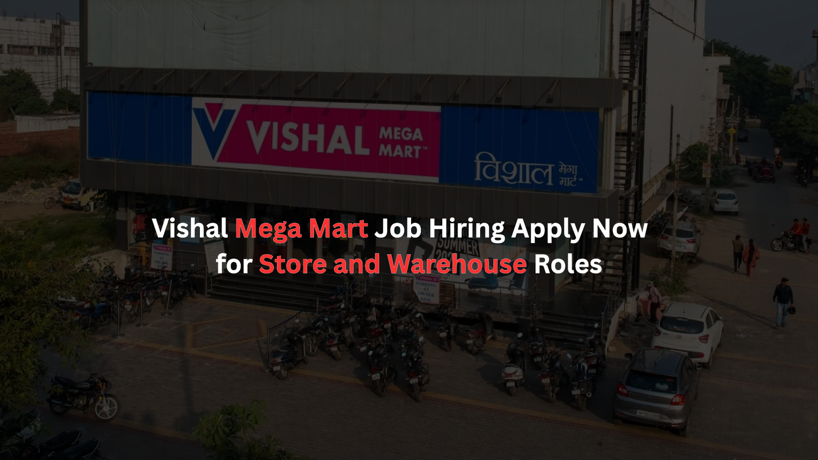 Vishal Mega Mart Job Hiring Apply Now for Store and Warehouse Roles